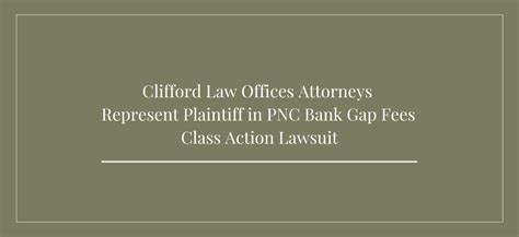 pnc class action lawsuit 2022|Clifford Law Offices Attorneys Represent Plaintiff in。